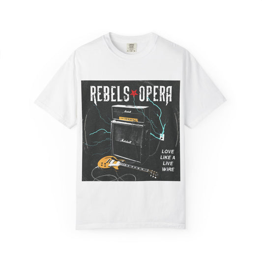 Rebels & Opera "Love Like A Live Wire" T-Shirt