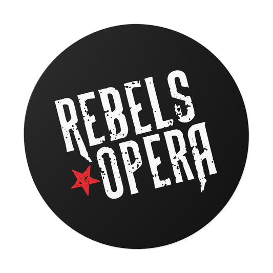 Round Sticker — "Rebels Opera" Distressed Logo Black Vinyl