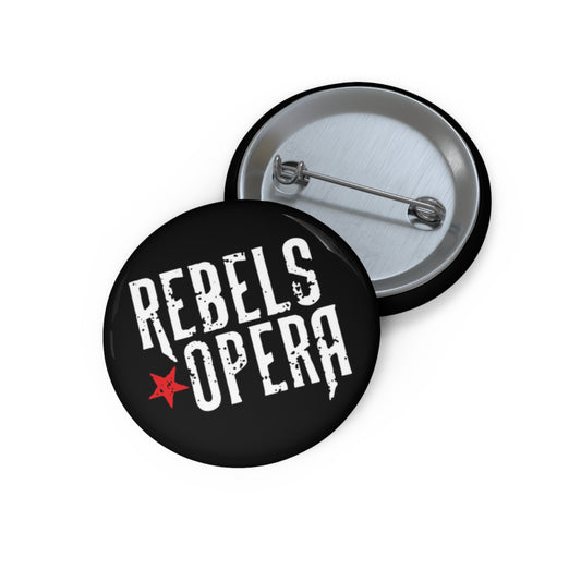 Rebels Opera Pin Button — Black Band Logo Badge