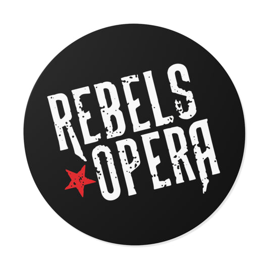 Round Sticker — "Rebels Opera" Distressed Logo Black Vinyl