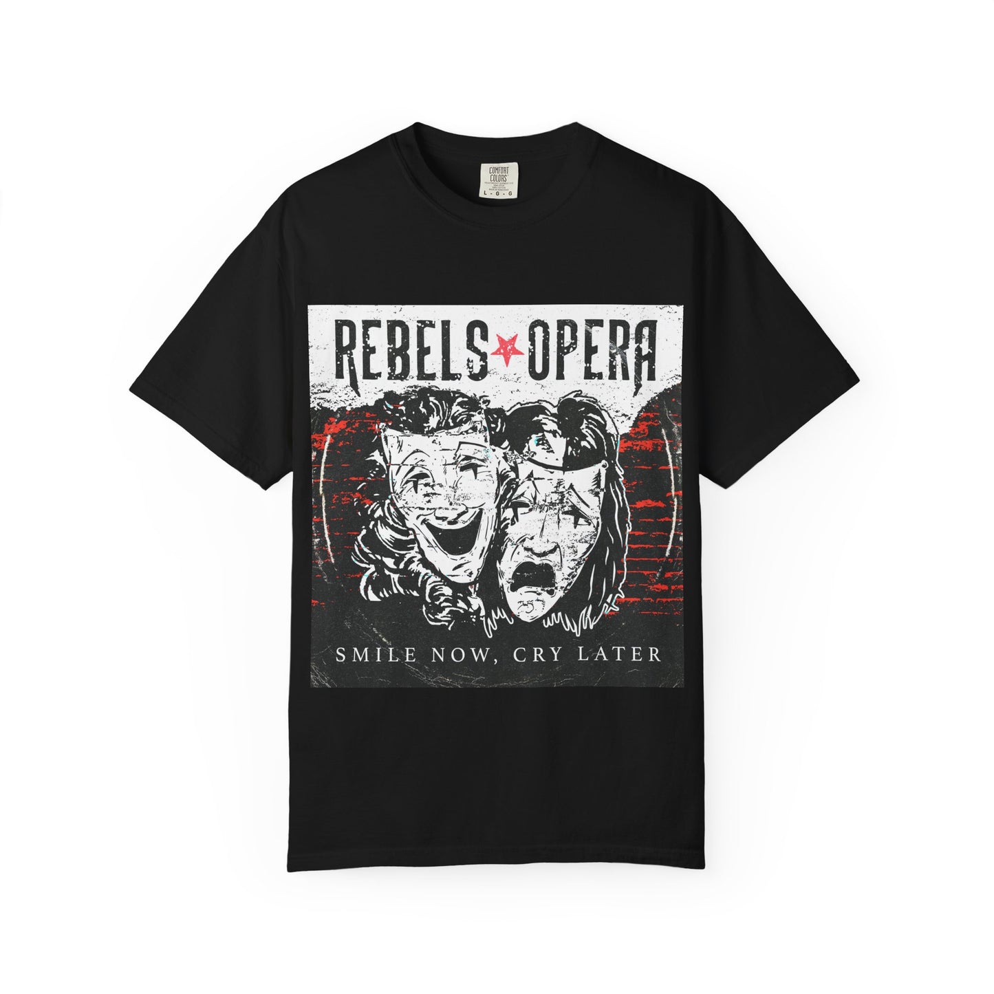 Rebels & Opera "Smile Now, Cry Later" T-Shirt