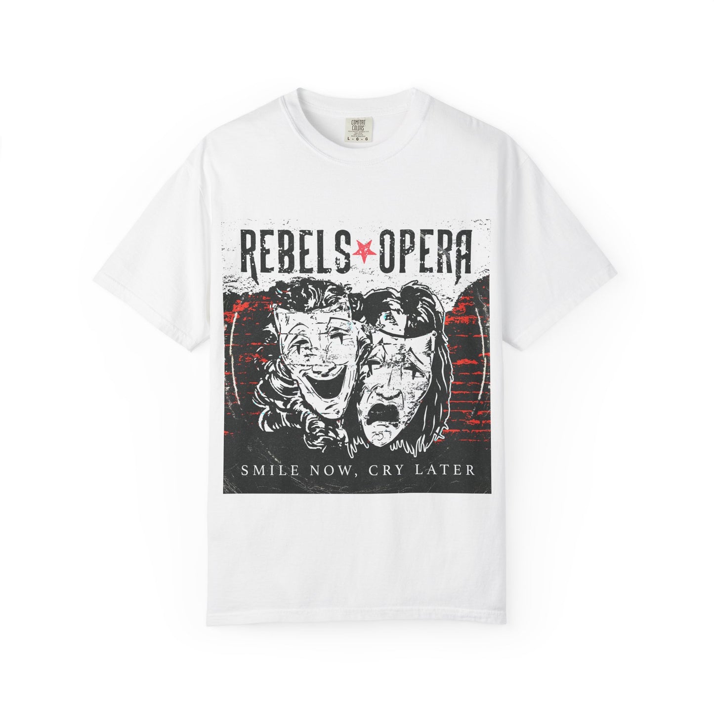 Rebels & Opera "Smile Now, Cry Later" T-Shirt