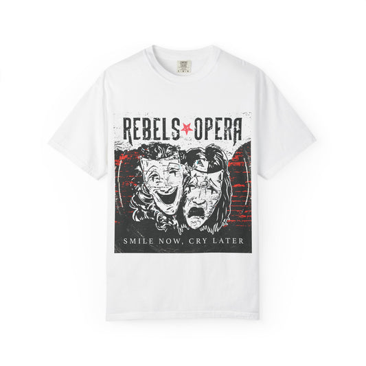 Rebels & Opera "Smile Now, Cry Later" T-Shirt