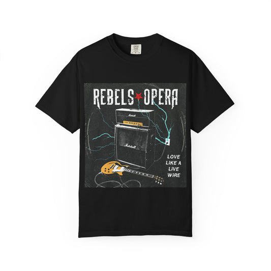 Rebels & Opera "Love Like A Live Wire" T-Shirt