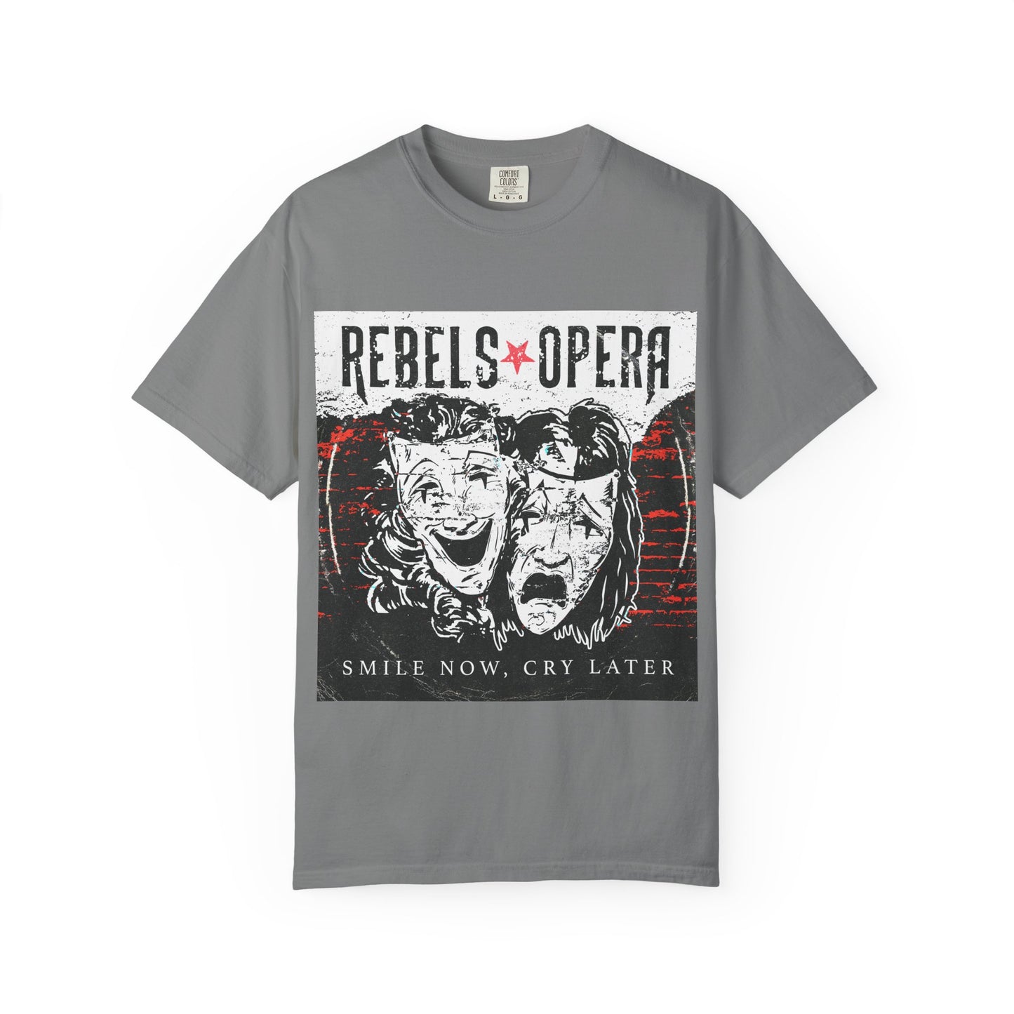 Rebels & Opera "Smile Now, Cry Later" T-Shirt