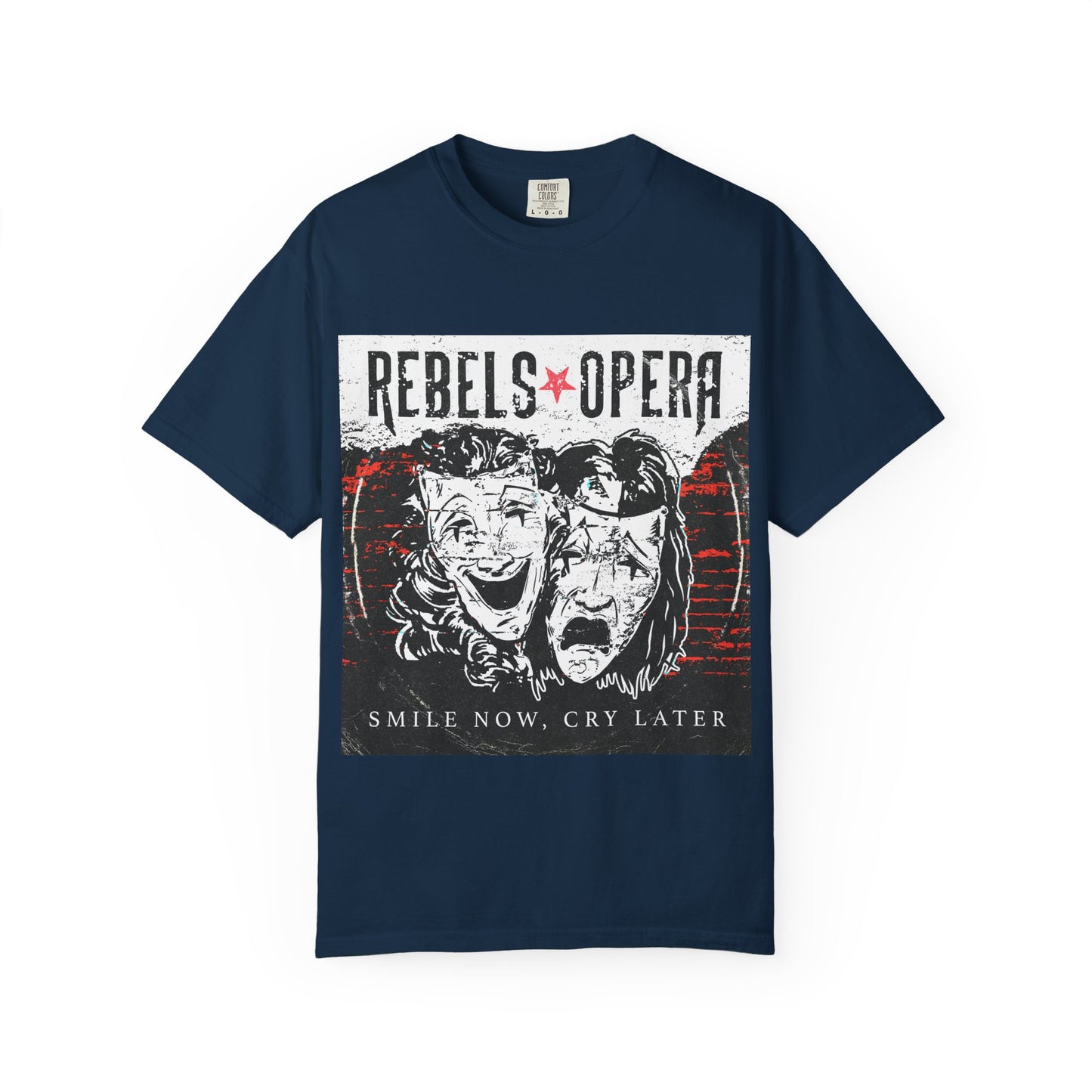 Rebels & Opera "Smile Now, Cry Later" T-Shirt